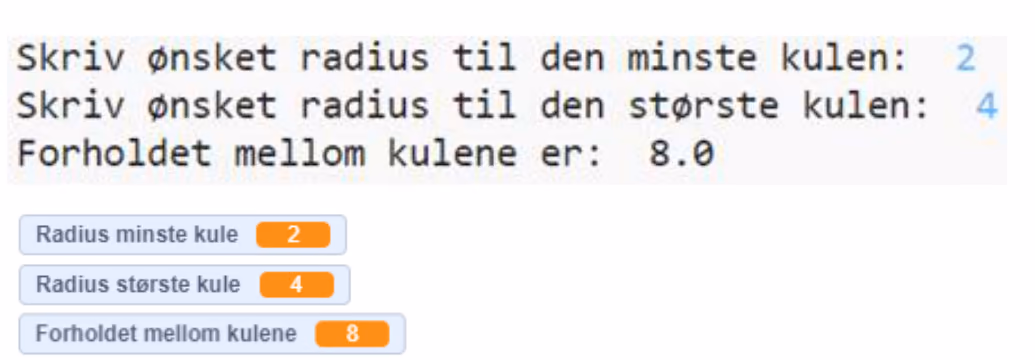 Utskrift fra programmet: radius til den minste kulen er 2, radius til den største kulen er 4, og forholdet mellom kulene er 8.0