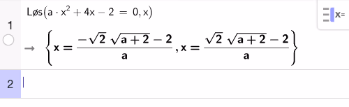 CAS-løsning av ax^2+4x-2=0 med parameteren a