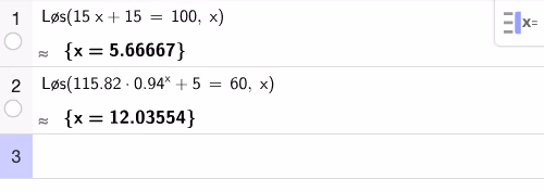 Løsning av 15x+15=100 og 115,82·0,94^x+5=60 i CAS